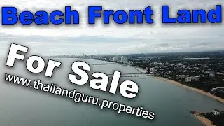 Thailand Guru presents: Beach Front Development land 59 Rai at na Jomtien and Sukhumvit Road