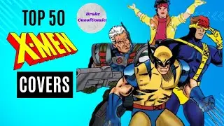 Top 50 X-Men Comic Book Covers.