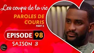 Les Coups de la Vie | PAROLES DE COURIS |  Part 3 | Saison 3
