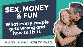S*X, MONEY & FUN - What every couple gets wrong and how to fix it.