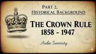 Audio Summary The Crown Rule (1858-1947) | Indian Polity