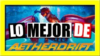 🚀🚀🚀AETHERDRIFT MEJORES CARTAS🚀🚀🚀GUÍA para Commander(de lo BUENO lo MEJOR)