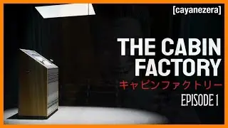 Cabin Factory..... Episode 1