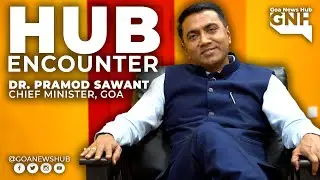 Hub Encounter || Dr Pramod Sawant || Chief Minister
