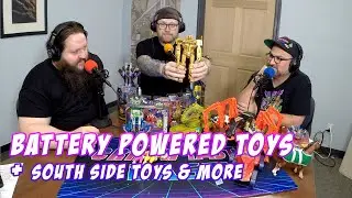 Cracktastic Plastic 082: Battery Powered Toys + South Side Toys