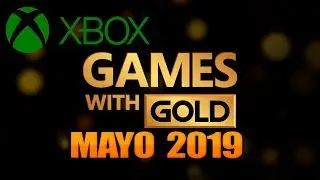 Games With Gold Mayo 2019 | Juegos GRATIS Mayo 2019