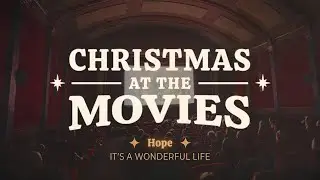 11.30.25 - Christmas at the Movies: It's A Wonderful Life