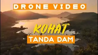 TANDA DAM | BEAUTIFUL KOHAT