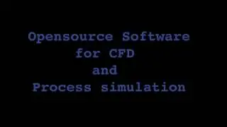 Top Opensource software for Process simulation and CFD