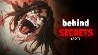 Behind secrets of Attack' on Titan (AOT)