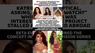 Ekta Kapoor reveals Priyanka Chopra & Katrina Kaif were original choice for Naagin #news#katrinakaif