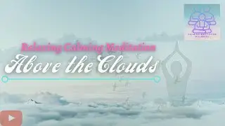 Relaxing Calming Guided Meditation | Above The Clouds | Visualization