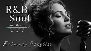 【R&B Soul】Romantic R&B Chill Mix - Relaxing Tunes & Gentle Rhythms for Focus