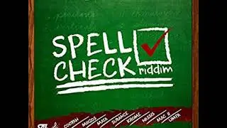 Spell Check Riddim - Mix (DJ King Justice)