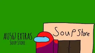 AU567 EXTRAS: SOUP STORE