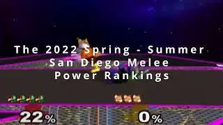 San Diego Melee Spring / Summer 2022 Power Rankings