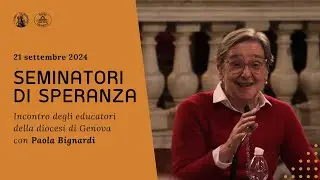 Seminatori di Speranza - Incontro con Paola Bignardi