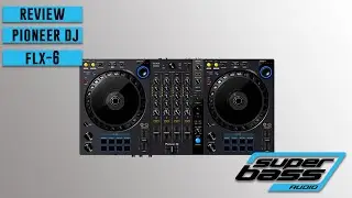 Review en Español Pioneer DDJ-FLX6  ( Superbass Audio )