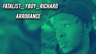 FATALIST YBOY RICHARD_-_ARROGANCE_BY_SASPA