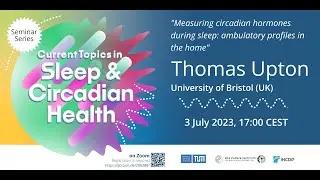 Thomas Upton: Measuring hormones during sleep - ambulatory profiles in the home (3 July 2023)