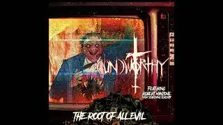 (UN)WORTHY - The root of all evil - single 2022