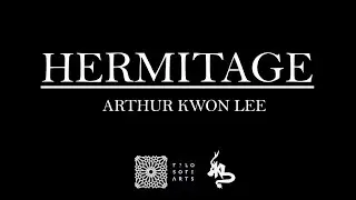 Filo Sofi Arts presents Arthur Kwon Lee's Hermitage