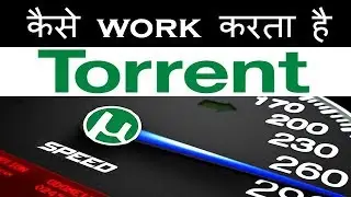 What is Torrent | How Torrents work? | Hindi