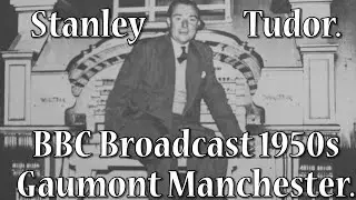 Stanley Tudor BBC Broadcast 1950s