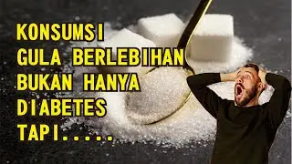 Jangan Konsumsi GULA berlebihan ?! Ini Penjelasan Ilmiahnya yang Jarang Dibahas
