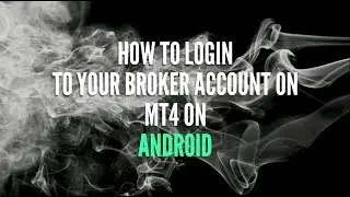 How To Login Your Broker Account on MT4 on Android