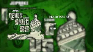 Never Bout Us - Jeiparke Ft. Fusion