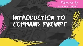 1.Windows Command Line Tutorial Introduction to the Command Prompt by We Are Hackers Community