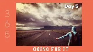 Going For It| Day 5| 365 Beat Challenge
