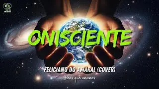 Onisciente | Feliciano do Amaral (Cover) | Série Hinos que Amamos | #groovegospel #feliciano