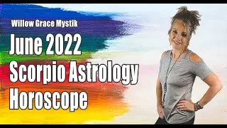 Scorpio Horoscope June 2022