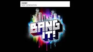 DANEZ - NEXT GENERATION (Ben Stereomode Remix)