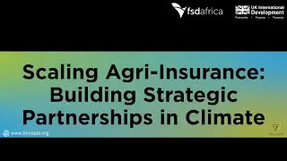 Scaling Agri-Insurance: Building Strategic Partnerships in Climate-Sensitive Markets