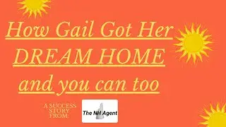 How Gail Got Her Dream Home and you can too