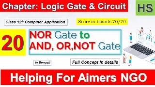 20 NOR Gate to AND, OR, NOT Gate | Universal Gate to Basic Logic Gate| Class 12 Computer Application