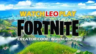 WatchLeoPlay - FORNITE Chapter 2 (with Friends)