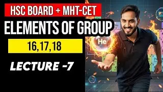 Group 16, 17 & 18 Elements 🔥| HSC Chemistry Class 12 | Trends, Properties & Uses | Board Exam