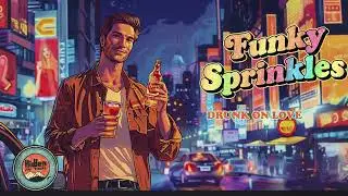 Funky Sprinkles - Drunk on love | Uplifting Groove Funk