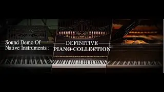 Jaming with my Native Instruments Definitive  Piano Collection + Noire | Sound Demo