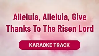 Alleluia Alleluia Give Thanks The Risen Lord Song Karaoke Lyrics | Worship Song | Divine Hymns Elite
