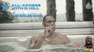 All- Access: Interview with D. Hill | The Dojo Sho