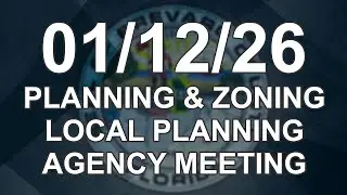 01/12/2025 - Planning & Zoning / Local Planning Agency Meeting