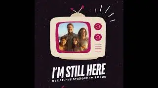 I&rsquo;m Still Here / F&uuml;r immer hier | Oscar-Preistr&auml;ger im Fokus