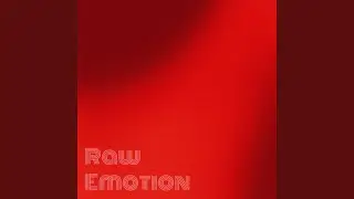 Raw Emotion