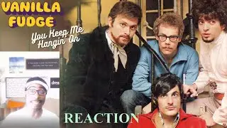 You Keep Me Hangin’ On - Vanilla Fudge | FIRST TIME LISTENING REACTION