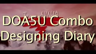 DOA5U Combo Designing Diary
